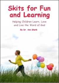 Skits for Fun and Learning: Helping Children Learn, Love and Live the Word of God 