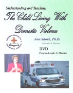 Understanding and Teaching the Child Living with Domestic Violence (DVD)
